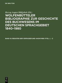 Cover image for Register der Verfasser und anonymen Titel: L - Z