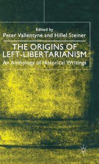 Cover image for The Origins of Left-Libertarianism: An Anthology of Historical Writings