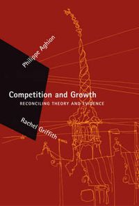 Cover image for Competition and Growth: Reconciling Theory and Evidence