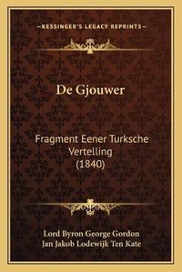 Cover image for de Gjouwer: Fragment Eener Turksche Vertelling (1840)