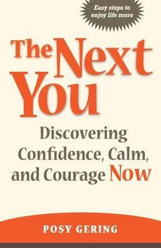 Cover image for The Next You: Discovering Confidence, Calm, And Courage Now