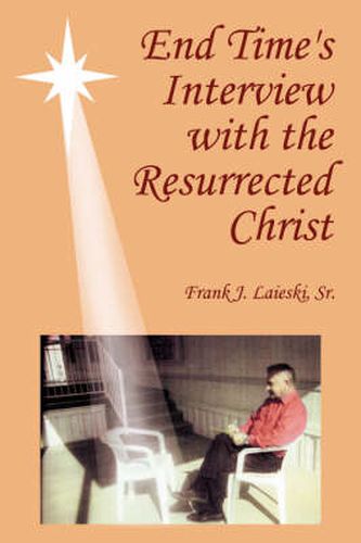 Cover image for End Time's Interview with the Resurrected Christ