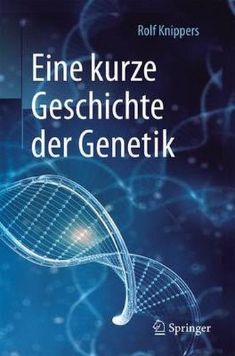 Cover image for Eine Kurze Geschichte Der Genetik