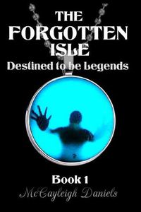 Cover image for The Forgotten Isle: Destined to Be Legends