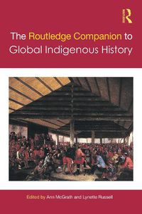 Cover image for The Routledge Companion to Global Indigenous History