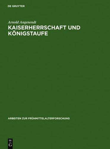 Kaiserherrschaft und Koenigstaufe