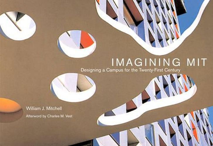 Cover image for Imagining MIT: Designing a Campus for the Twenty-first Century