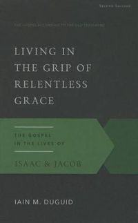 Cover image for Living in the Grip of Relentless Grace