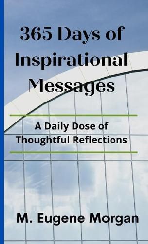 Cover image for 365 Days of Inspirational Messages: A Daily Dose of Thoughtful Reflections