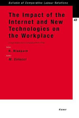 The Impact of the Internet and New Technologies on the Workplace: A Legal Analysis from a Comparative Point of View