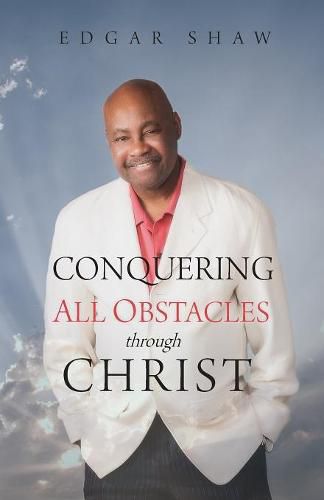Cover image for Conquering All Obstacles through Christ