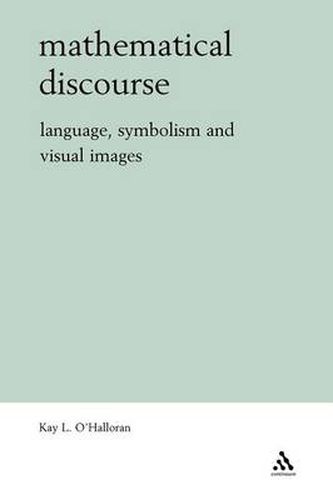 Cover image for Mathematical Discourse: Language, Symbolism and Visual Images