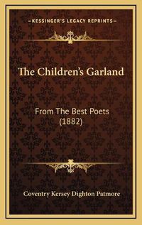 Cover image for The Children's Garland: From the Best Poets (1882)