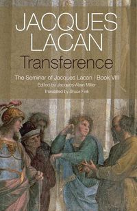 Cover image for Transference: The Seminar of Jacques Lacan, Book VIII