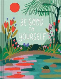 Cover image for Be Good to Yourself