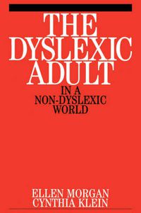 Cover image for The Dyslexic Adult in a Non-Dyslexic World