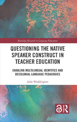 Cover image for Questioning the Native Speaker Construct in Teacher Education