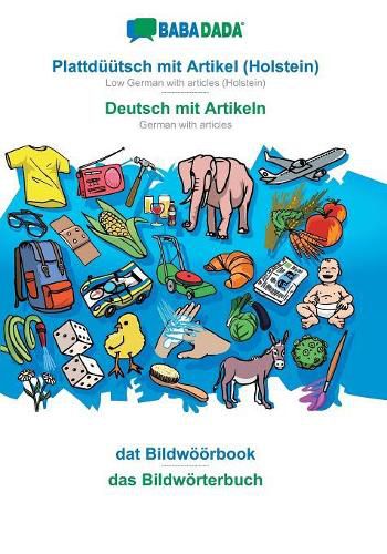 Cover image for BABADADA, Plattduutsch mit Artikel (Holstein) - Deutsch mit Artikeln, dat Bildwoeoerbook - das Bildwoerterbuch: Low German with articles (Holstein) - German with articles, visual dictionary
