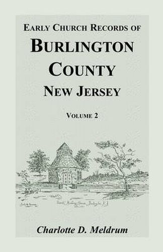 Cover image for Early Church Records of Burlington County, New Jersey. Volume 2