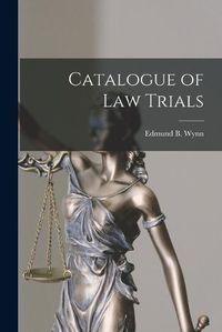 Cover image for Catalogue of Law Trials