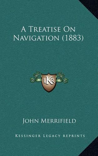 Cover image for A Treatise on Navigation (1883)