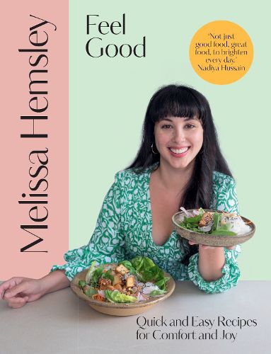 Feel Good: Quick and Easy Recipes for Comfort and Joy