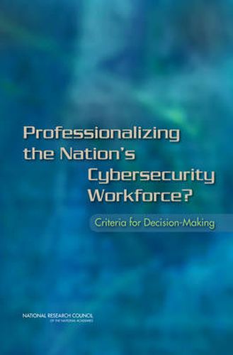 Professionalizing the Nation's Cybersecurity Workforce?: Criteria for Decision-Making