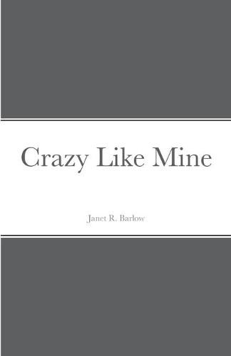 Cover image for Crazy Like Mine