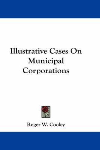 Cover image for Illustrative Cases on Municipal Corporations