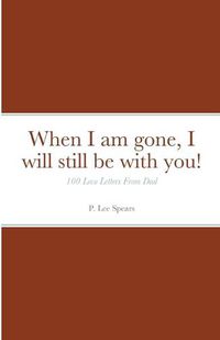 Cover image for When I am gone, I will still be with you!