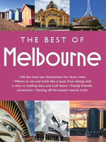 Cover image for The Best of MELBOURNE: All the must-see destinations for short visits