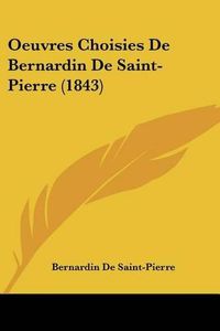 Cover image for Oeuvres Choisies de Bernardin de Saint-Pierre (1843)