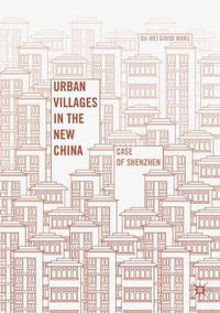 Cover image for Urban Villages in the New China: Case of Shenzhen