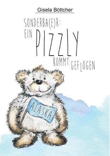 Cover image for Ein Pizzly kommt geflogen: Sonderba(e)r