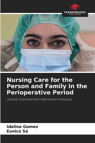 Nursing Care for the Person and Family in the Perioperative Period