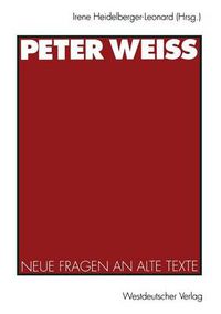 Cover image for Peter Weiss: Neue Fragen an Alte Texte