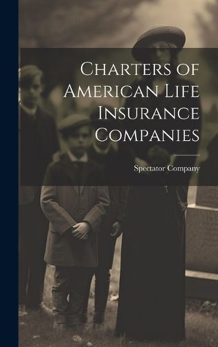 Cover image for Charters of American Life Insurance Companies