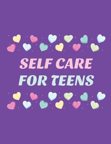 Cover image for Self Care For Teens: For Adults - For Autism Moms - For Nurses - Moms - Teachers - Teens - Women - With Prompts - Day and Night - Self Love Gift