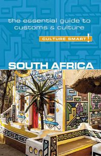 Cover image for South Africa - Culture Smart!: The Essential Guide to Customs & Culture