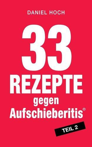 Cover image for 33 Rezepte gegen Aufschieberitis, Teil 2