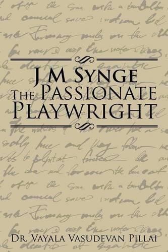 J M Synge The Passionate Playwright