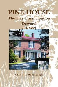 Cover image for Pine House - The Day Emancipation Dawned