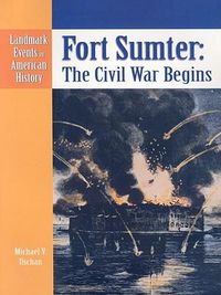 Cover image for Fort Sumter: The Civil War Begins