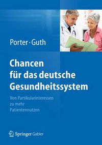 Cover image for Chancen Fur Das Deutsche Gesundheitssystem: Von Partikularinteressen Zu Mehr Patientennutzen