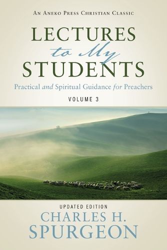 Cover image for Lectures to My Students: Practical and Spiritual Guidance for Preachers (Volume 3)