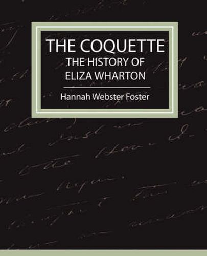 The Coquette - The History of Eliza Wharton