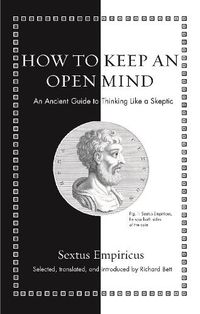 Cover image for How to Keep an Open Mind: An Ancient Guide to Thinking Like a Skeptic