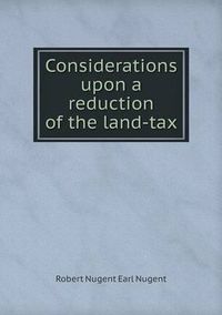 Cover image for Considerations upon a reduction of the land-tax