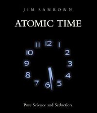 Cover image for Sanborn Jim - Atomic Time. Pure Science and Seduction