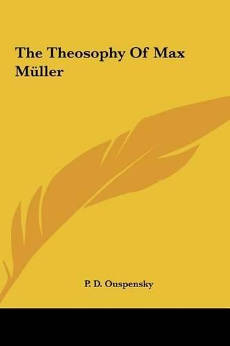 The Theosophy of Max Mller the Theosophy of Max Mller